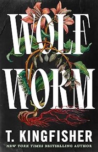 Wolf worm | T. Kingfisher (1977-....). Auteur