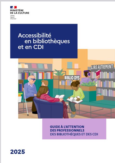 Accessibilité en bibliothèques et en CDI 2025 | France. Ministère de la culture. Auteur