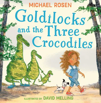 Goldilocks and the three crocodiles | Michael Rosen (1946-....). Auteur