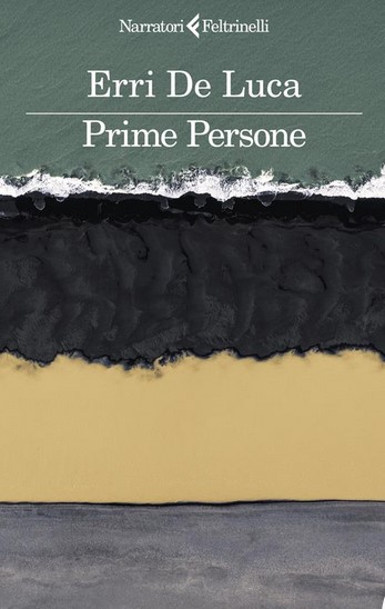 Prime persone | Erri De Luca (1950-....). Auteur