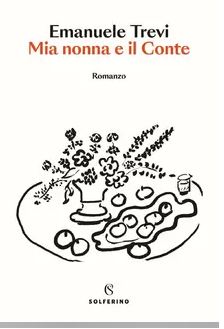Mia nonna e il Conte | Emanuele Trevi (1964-....). Auteur
