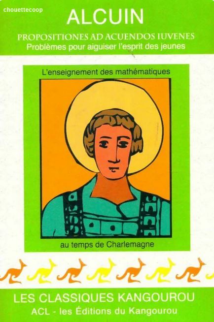 Alcuin (730-804) : propositiones ad acuendos iuvenes | Jean-Christophe Deledicq (1965-....). Éditeur scientifique. Traducteur
