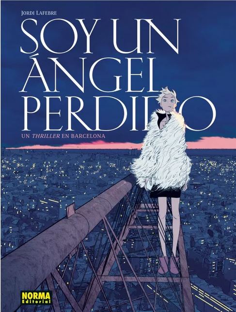 Soy un ángel perdido : un thriller en Barcelona | Jordi Lafebre (1979-....). Auteur