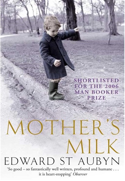 Mother's milk | Edward St. Aubyn (1960-....). Auteur