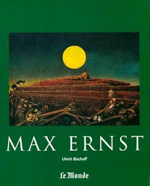Max Ernst (1891-1976) : au-delà de la peinture | Ulrich Bischoff (1947-....). Auteur