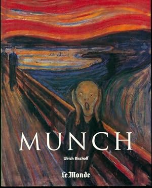 Edvard Munch (1863-1944) : des images de vie et de mort | Ulrich Bischoff (1947-....). Auteur