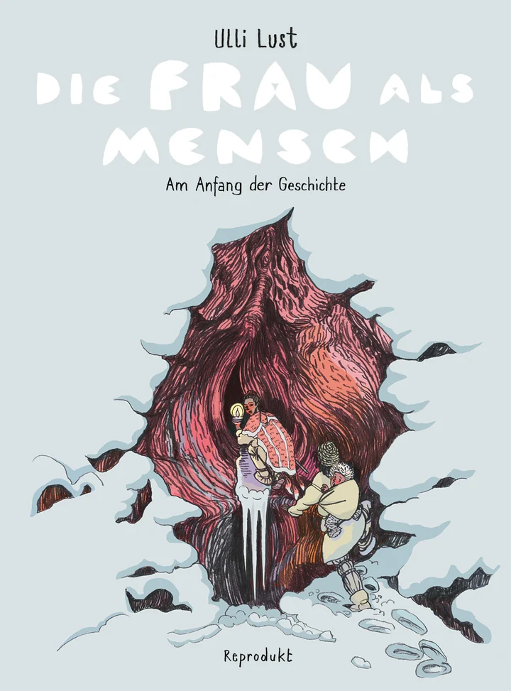 Die Frau als Mensch : am Anfang der Geschichte | Ulli Lust (1967-....). Auteur. Illustrateur