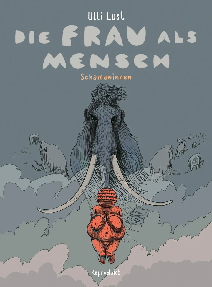 Die Frau als Mensch : Schamaninnen | Ulli Lust (1967-....). Auteur. Illustrateur