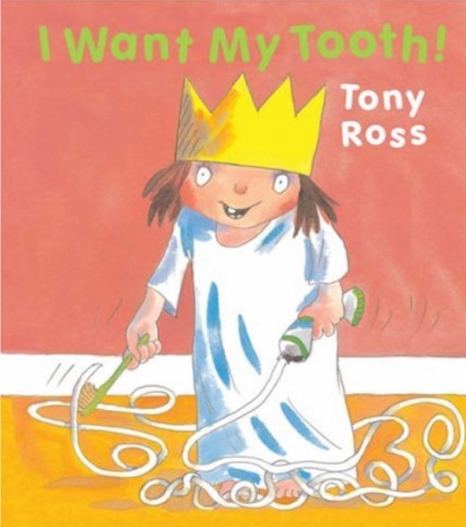 I want my tooth ! | Tony Ross (1938-....). Auteur