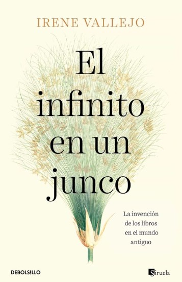 El infinito en un junco : la invención de los libros en el mundo antiguo | Irene Vallejo Moreu (1979-....). Auteur