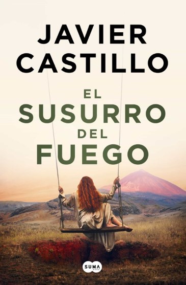 El susurro del fuego | Javier Castillo (1987-....). Auteur