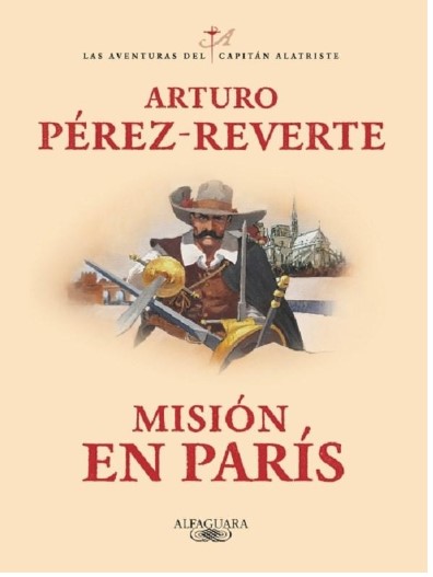 Misión en París | Arturo Pérez-Reverte (1951-....). Auteur