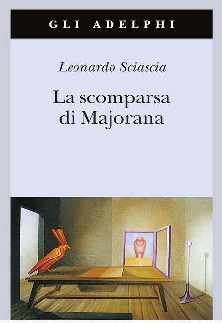 La scomparsa di Majorana | Leonardo Sciascia (1921-1989). Auteur