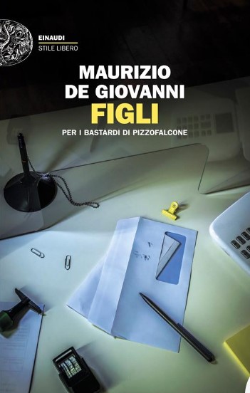 Figli : per i Bastardi di Pizzofalcone | Maurizio De Giovanni (1958-....). Auteur