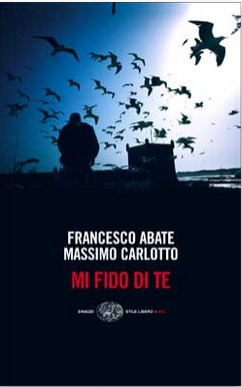 Mi fido di te | Francesco Abate (1964-....). Auteur