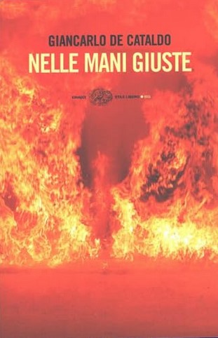 Nelle mani giuste | Giancarlo De Cataldo (1956-....). Auteur