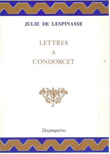 Lettres à Condorcet. (suivi du) Portrait de Condorcet... | Julie de Lespinasse (1732-1776). Auteur