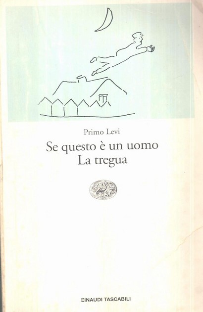 Se questo è un uomo. La tregua | Primo Levi (1919-1987). Auteur