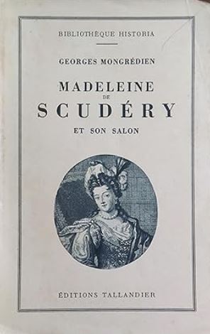 Madeleine de Scudéry : et son salon | Georges Mongrédien (1901-1980)