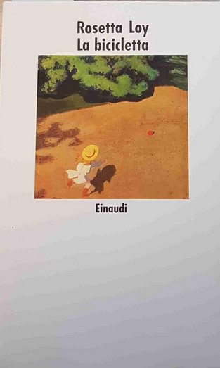 La bicicletta | Rosetta Loy (1931-....). Auteur
