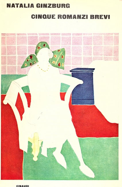 Cinque romanzi brevi | Natalia Ginzburg (1916-1991). Auteur
