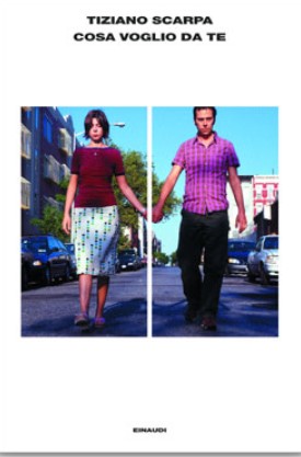 Cosa voglio da te | Tiziano Scarpa (1963-....)