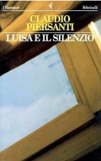 Luisa e il silenzio | Claudio Piersanti (1954-....). Auteur