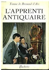 L'apprenti antiquaire | Yvonne de Bremond d'Ars