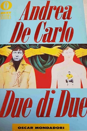 Due di due | Andrea De Carlo (1952-....)