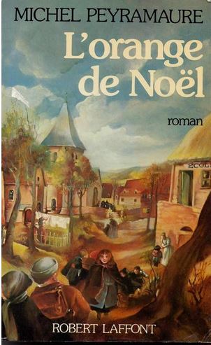 L'Orange de Noël : roman | Michel Peyramaure (1922-....). Auteur