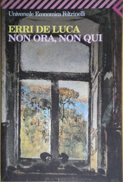 Non ora, non qui | Erri De Luca (1950-....)