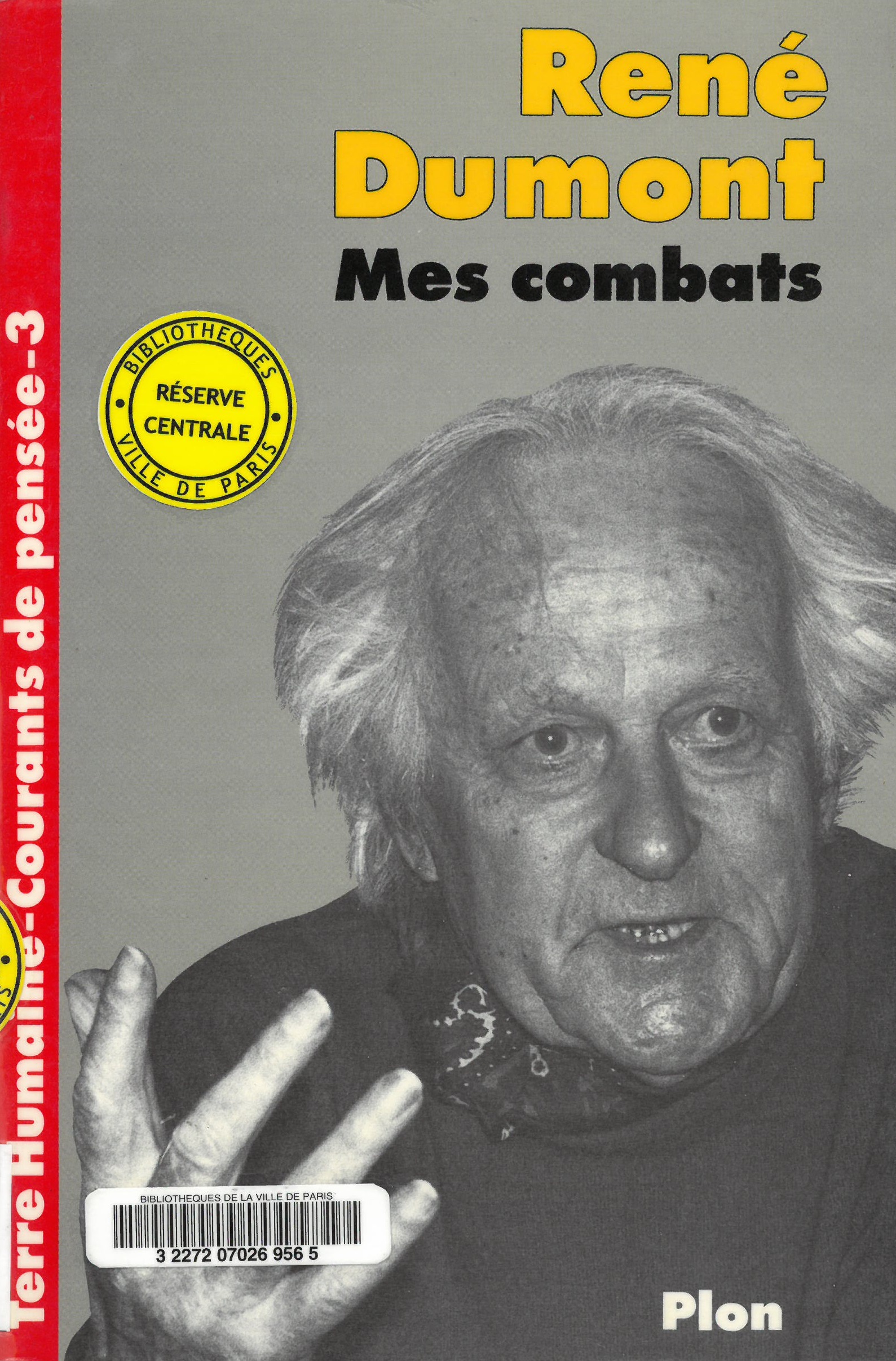 Mes combats : dans quinze ans, les dés seront jetés | René Dumont (1904-2001)