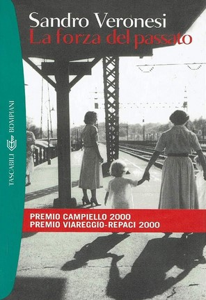 La forza del passato | Sandro Veronesi (1959-....). Auteur