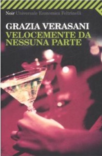 Velocemente da nessuna parte | Grazia Verasani (1962-....). Auteur