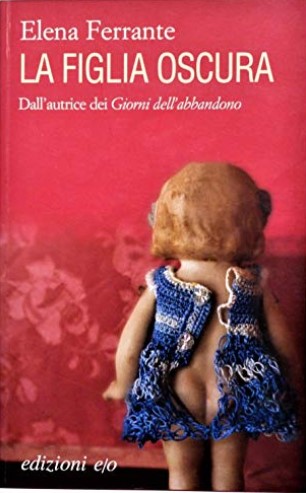 La figlia oscura | Elena Ferrante (1943-....). Auteur