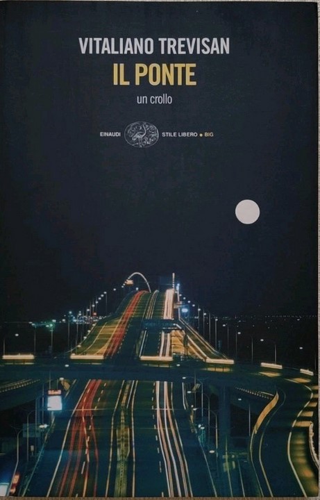 Il ponte : un crollo | Vitaliano Trevisan (1960-....). Auteur
