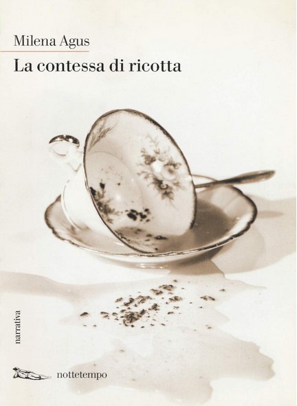 La contessa di ricotta | Milena Agus (1959-....). Auteur