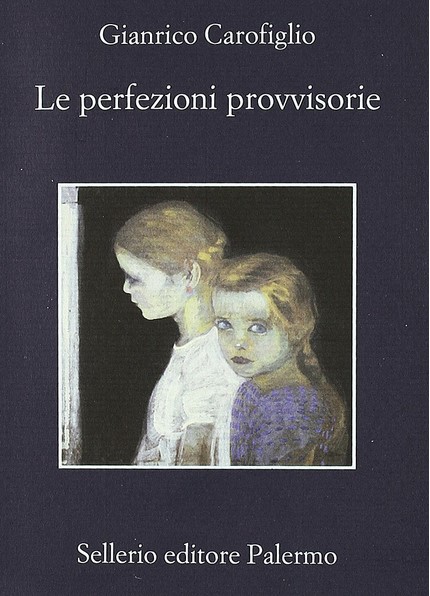 Le perfezioni provvisorie | Gianrico Carofiglio (1961-....). Auteur