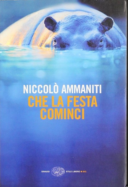 Che la festa cominci | Niccolò Ammaniti (1966-....). Auteur