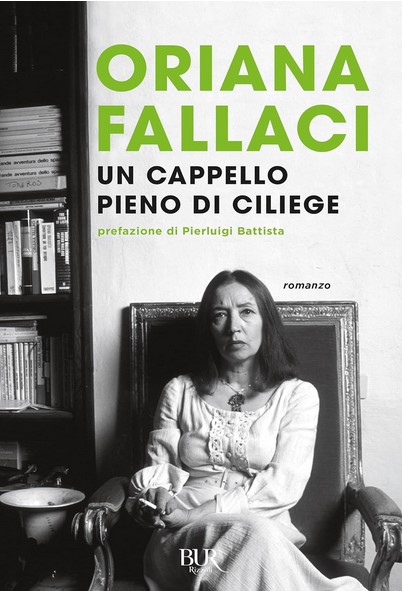 Un cappello pieno di ciliege : una saga | Oriana Fallaci (1929-2006). Auteur