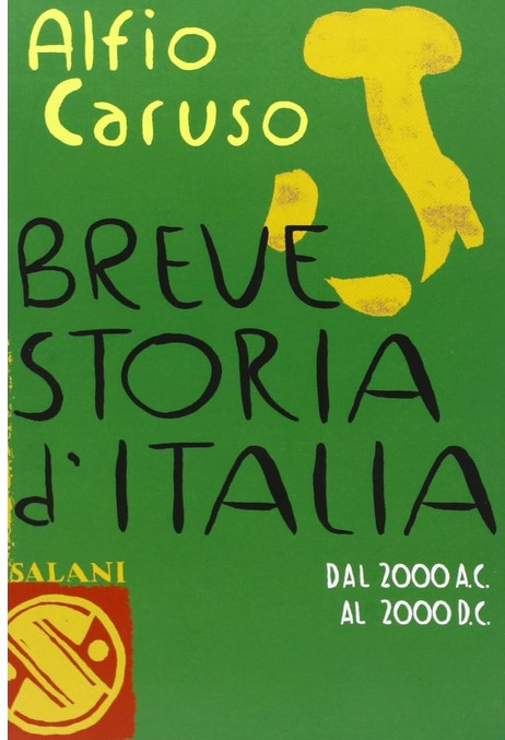 Breve storia d'Italia : dal 2000 a.C. al 2000 d.C. | Alfio Caruso (1950-....). Auteur