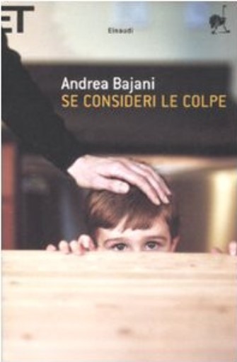 Se consideri le colpe | Andrea Bajani (1975-....). Auteur