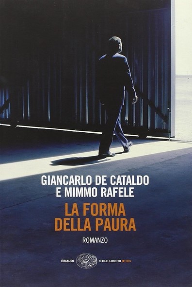 La forma della paura : romanzo | Giancarlo De Cataldo (1956-....). Auteur