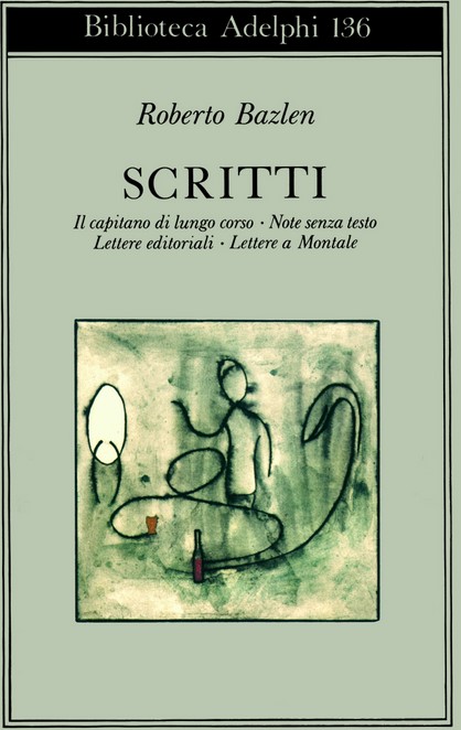 Scritti | Roberto Bazlen (1902-1965). Auteur