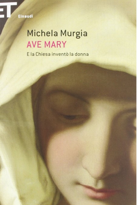 Ave Mary : e la Chiesa inventò la donna | Michela Murgia (1972-2023). Auteur