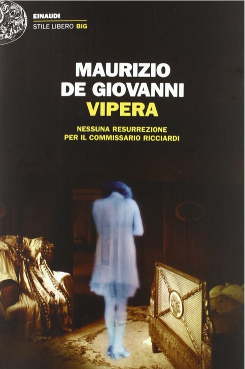 Vipera : nessuna resurrezione per il commissario Ricciardi | Maurizio De Giovanni (1958-....). Auteur