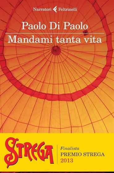 Mandami tanta vita | Paolo Di Paolo (1983-....). Auteur