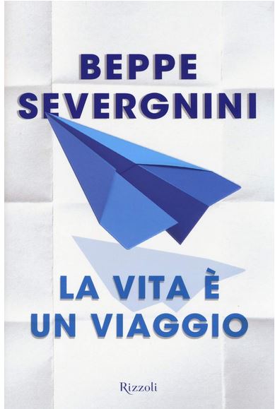 La vita è un viaggio | Beppe Severgnini (1956-....). Auteur