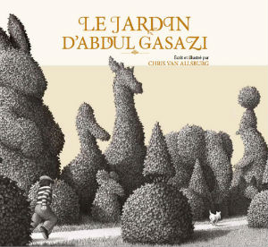 Le Jardin d'Abdul Gasazii | Chris Van Allsburg (1949-....). Auteur