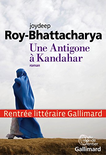 Une Antigone à Kandahar : roman | Joydeep Roy-Bhattacharya. Auteur